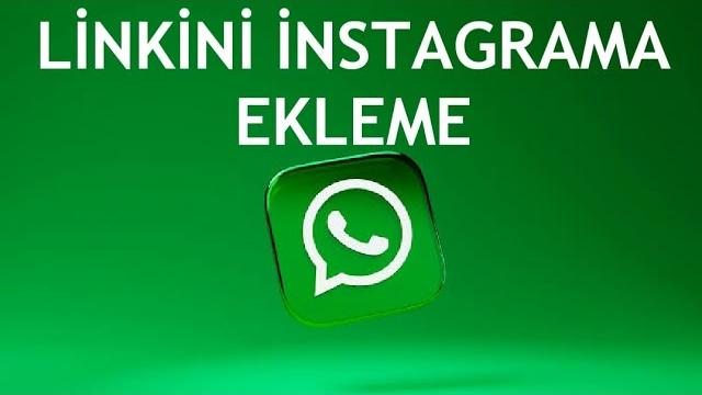 Whatsapp Linkini İnstagrama Ekleme Nasıl Yapılır?