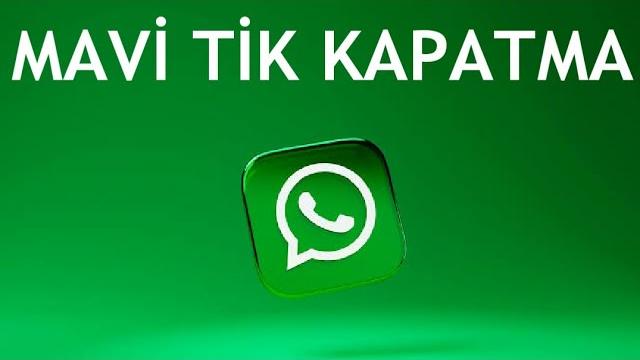 Whatsapp Mavi Tik Kapatma Nasıl Yapılır?