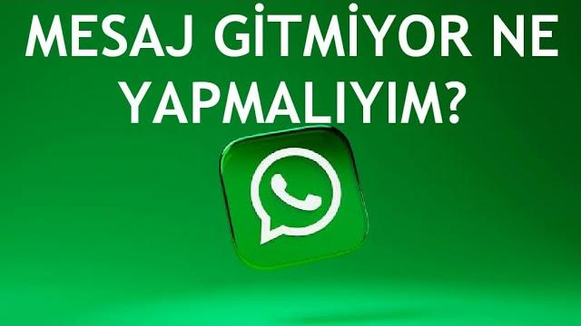 Whatsapp Mesaj Gitmiyor Ne Yapmalıyım?