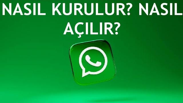 Whatsapp Nasıl Açılır? Nasıl Kurulur?