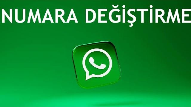 Whatsapp Numara Değiştirme Nasıl Yapılır?