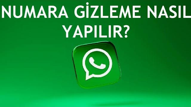 Whatsapp Numara Gizleme Nasıl Yapılır?