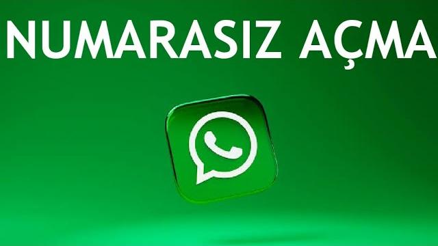Whatsapp Numarasız Açma Nasıl Yapılır?