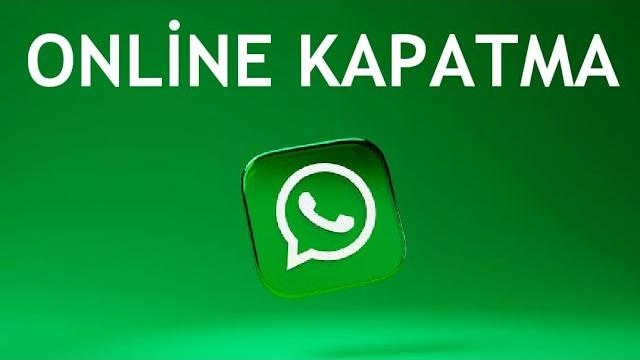Whatsapp Online Kapatma Nasıl Yapılır?