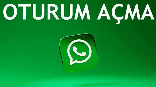 Whatsapp Oturum Açma Nasıl Yapılır?