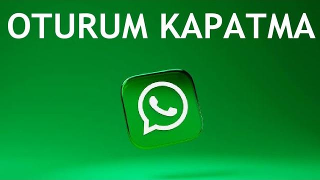 Whatsapp Oturum Kapatma Nasıl Yapılır?