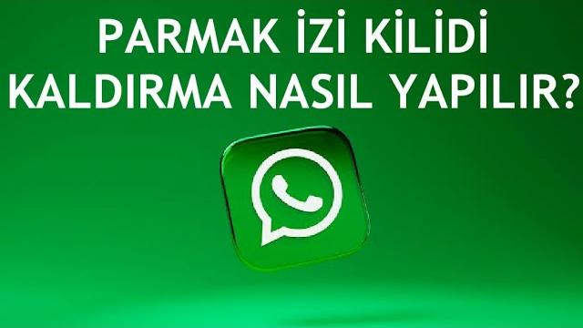 Whatsapp Parmak İzi Kilidi Kaldırma Nasıl Yapılır?