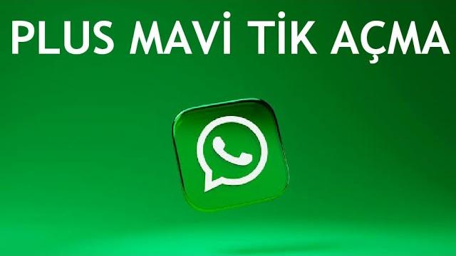 Whatsapp Plus Mavi Tik Açma