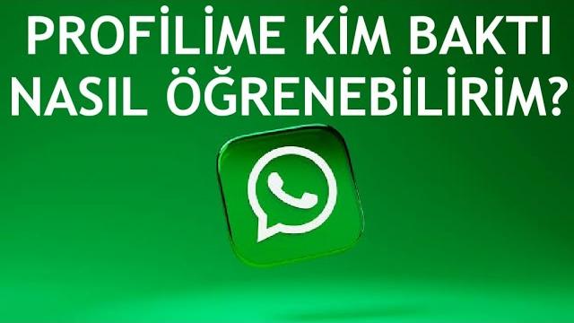 Whatsapp Profilime Kim Baktı Nasıl Öğrenebilirim?