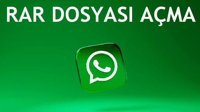 Whatsapp Rar Dosyası Açma Nasıl Yapılır?