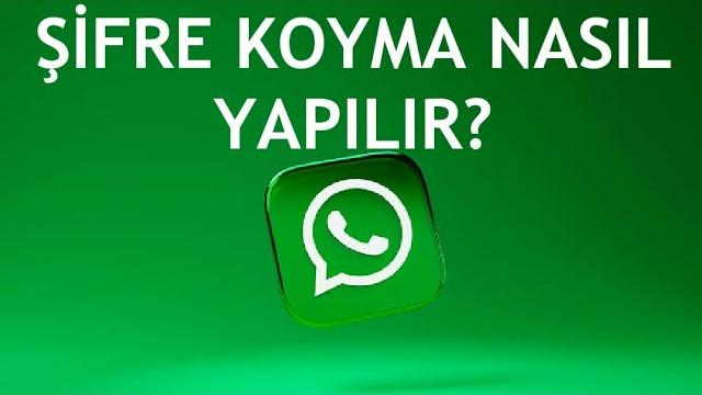 Whatsapp Şifre Koyma Nasıl Yapılır?
