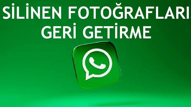 Whatsapp Silinen Fotoğrafları Geri Getirme