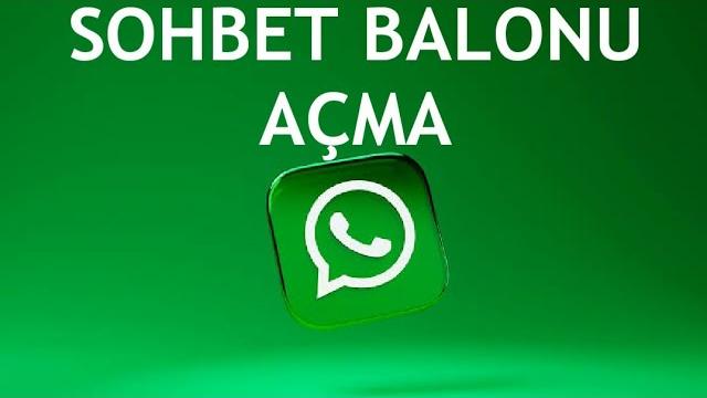 Whatsapp Sohbet Balonu Açma Nasıl Yapılır?