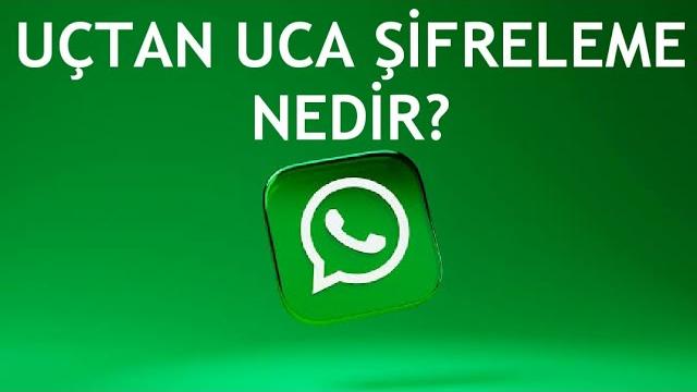 Whatsapp Uçtan Uca Şifreleme Nedir?