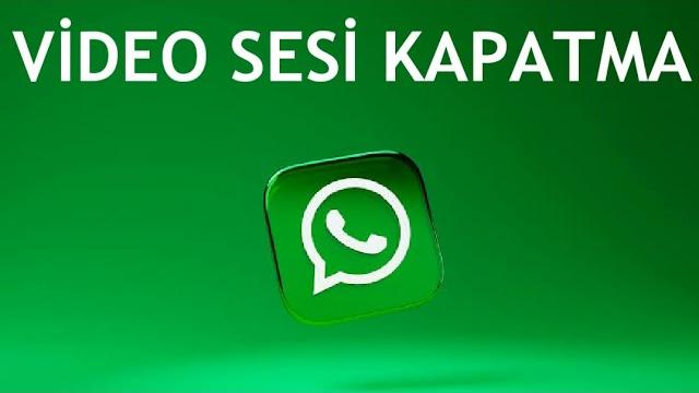 Whatsapp Video Sesi Kapatma Nasıl Yapılır?