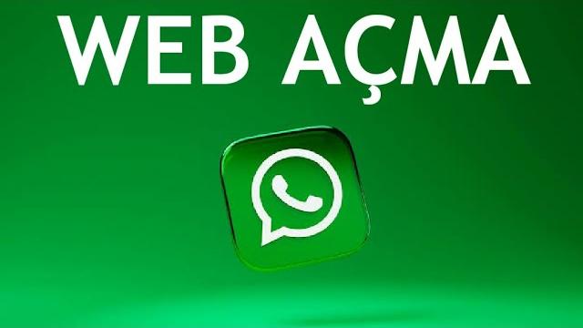 Whatsapp Web Açma Nasıl Yapılır?