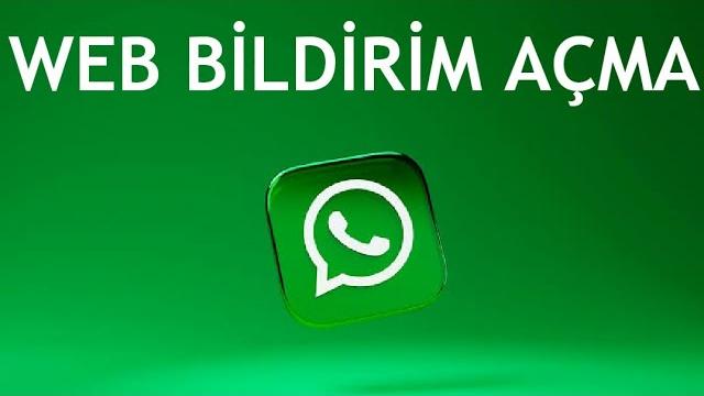 Whatsapp Web Bildirim Açma Nasıl Yapılır?