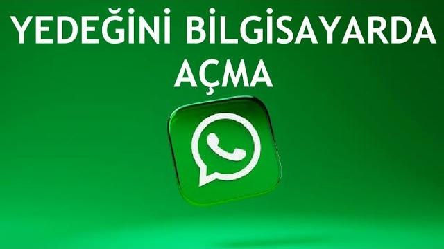 Whatsapp Yedeğini Bilgisayarda Açma