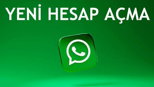 Whatsapp Yeni Hesap Açma Nasıl Yapılır?