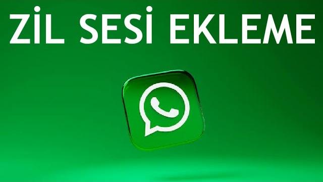 Whatsapp Zil Sesi Ekleme Nasıl Yapılır?