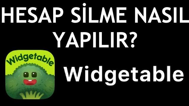 Widgetable Hesap Silme Nasıl Yapılır?
