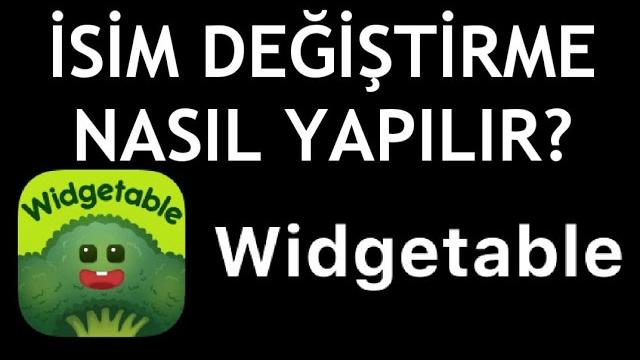 Widgetable İsim Değiştirme Nasıl Yapılır?