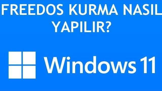 Windows 11 Freedos Kurma Nasıl Yapılır?