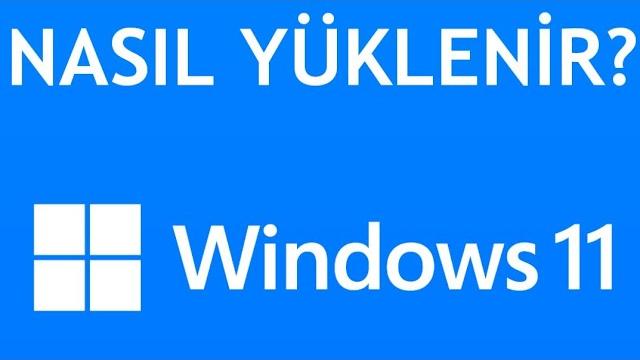 Windows 11 Nasıl Yüklenir?