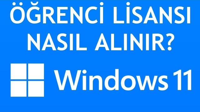 Windows 11 Öğrenci Lisansı Nasıl Alınır?