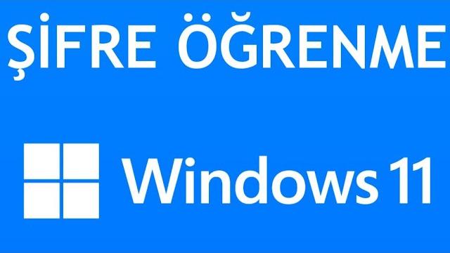 Windows 11 Şifre Öğrenme / Şifreye Nasıl Bakılır?