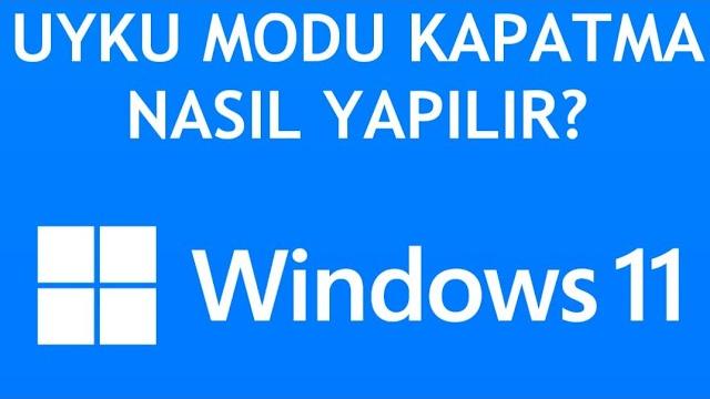 Windows 11 Uyku Modu Kapatma Nasıl Yapılır?