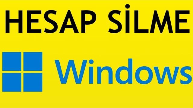 Windows Yerel Hesap Silme Nasıl Yapılır?