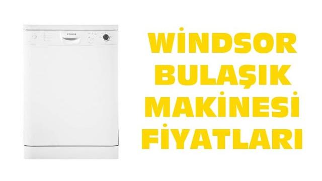 Windsor Bulaşık Makinesi Fiyatları | Windsor Bulaşık Makinesi Modelleri