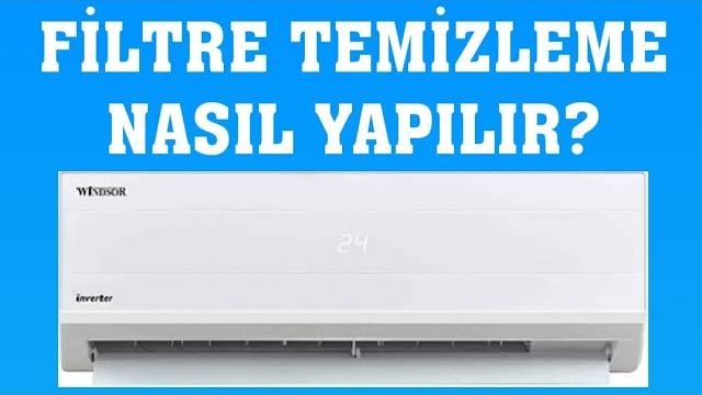 Windsor Klima Filtre Temizleme Nasıl Yapılır?