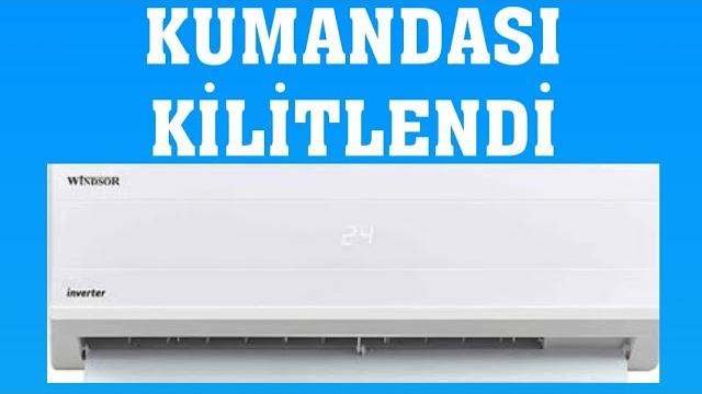 Windsor Klima Kumandası Kilitlendi Ne Yapmalıyım?