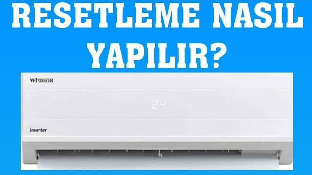 Windsor Klima Resetleme Nasıl Yapılır?
