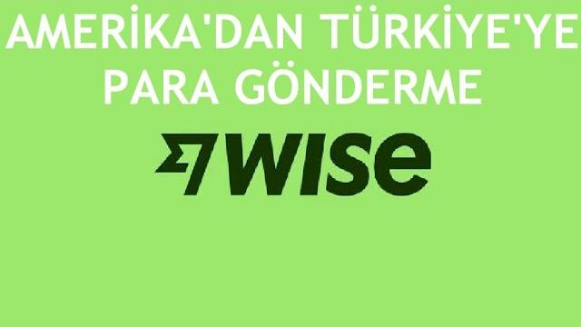 Wise Amerika'dan Türkiye'ye Para Gönderme Nasıl Yapılır?