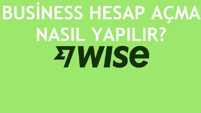 Wise Business Hesap Açma Nasıl Yapılır?