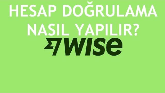Wise Hesap Doğrulama Nasıl Yapılır?
