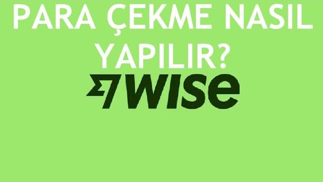 Wise Para Çekme Nasıl Yapılır?