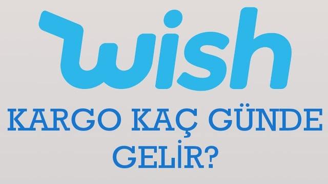 Wish Kargo Kaç Günde Gelir?