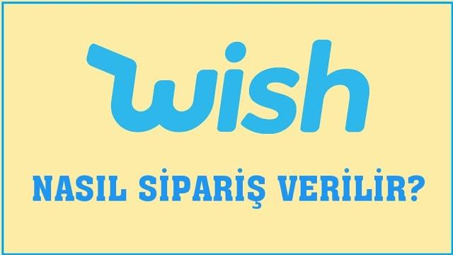 Wish Nasıl Sipariş Verilir? Sipariş Oluşturma