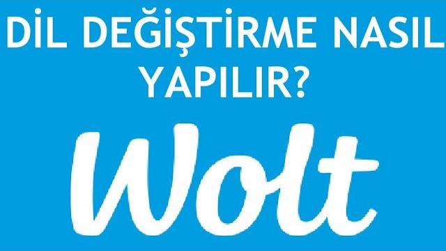 Wolt Dil Değiştirme Nasıl Yapılır?