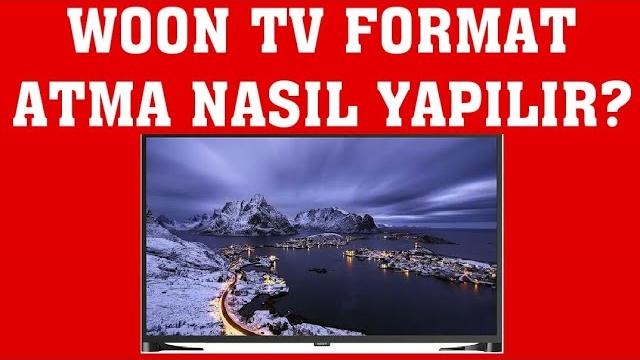 Woon TV Format Atma Nasıl Yapılır?