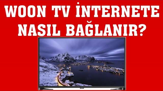 Woon TV İnternet Bağlantısı Nasıl Yapılır?