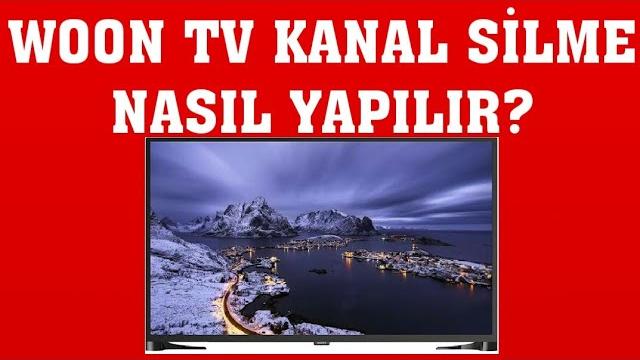 Woon TV Kanal Silme Nasıl Yapılır?