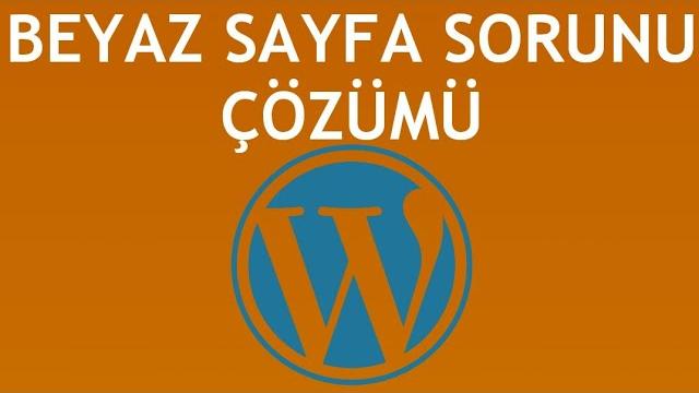 Wordpress Beyaz Sayfa Sorunu Çözümü