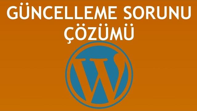 Wordpress Güncelleme Sorunu Çözümü