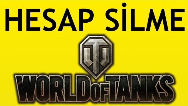 World Of Tanks Hesap Silme Nasıl Yapılır?