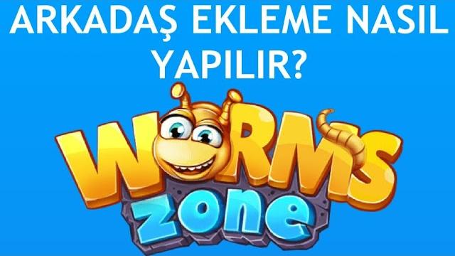 Worms Zone Arkadaş Ekleme Nasıl Yapılır?